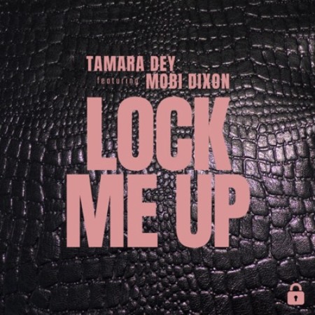 Tamara Dey – Lock Me