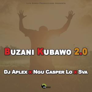 Dj Aplex x Ngu Casper Lo x Sva - Buzani Kubawo 2.0