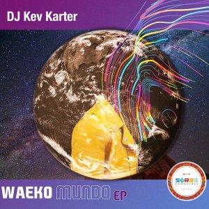 DJ Kev Karter – Waeko Mundo (Ancesrtal Soul Mix)