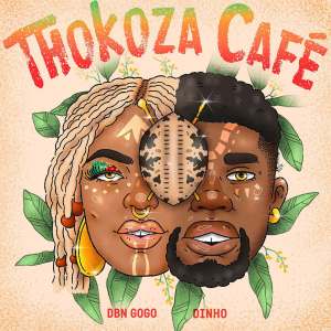 DBN Gogo & Dinho – Thokoza Cafe EP