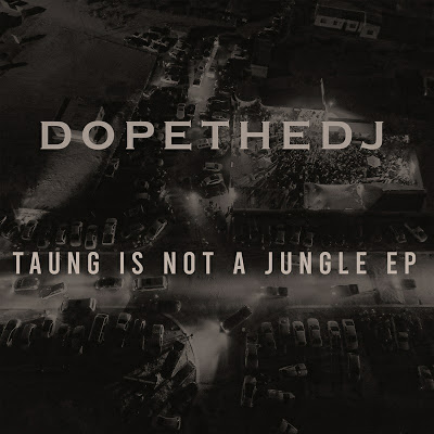 DopeTheDj - Taung Is Not A Jungle EP