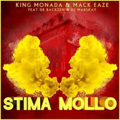 King Monada & Mack Eaze – Stima Mollo