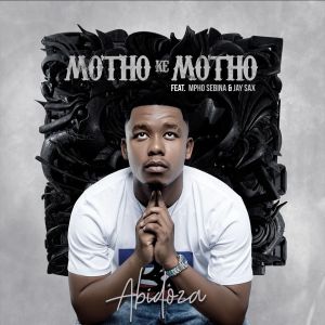 Abidoza – Motho Ke Motho