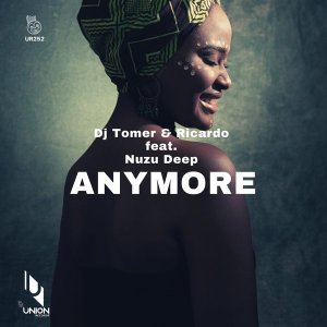 DJ Tomer, Ricardo, Nuzu Deep – Anymore (Atmos Blaq Remix)