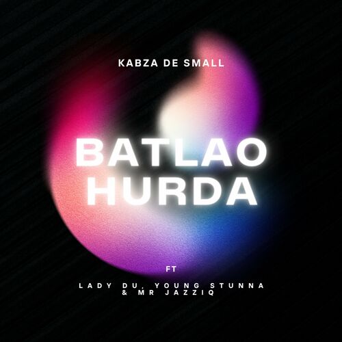 Kabza De Small – Batlao Hurda