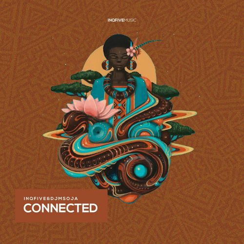 InQfive & DJ Msoja SA – Connected (Original Mix)