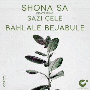 Shona SA & Sazi Cele – Bahlale Bejabule (Original Mix)