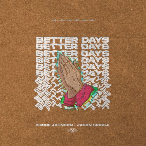 Pierre Johnson & Jason Scoble - Better Days