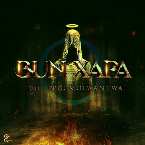 Bun Xapa – The Epic Molwantwa EP