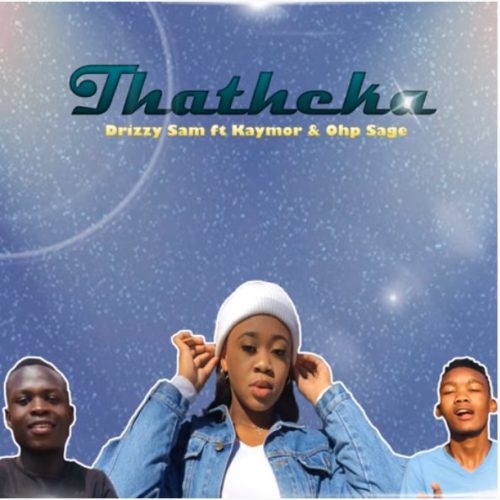 Drizzy Sam Rsa – Thatheka