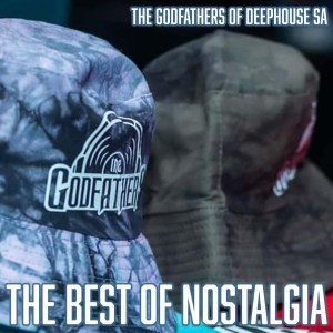 The Godfathers Of Deep House SA – The Best of Nostalgia (Album)