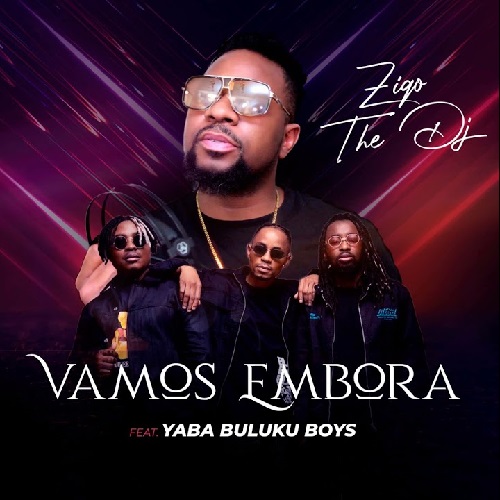 Ziqo The DJ – Vamos Embora