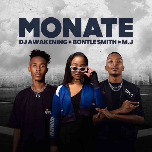 Dj Awakening, Bontle Smith & M.J – Monate