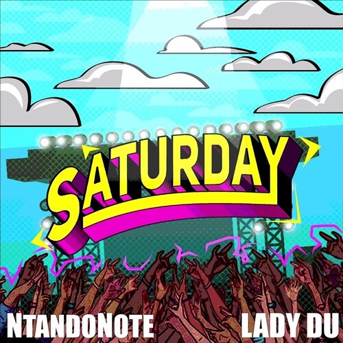 Ntando Note & Lady Du - Saturday