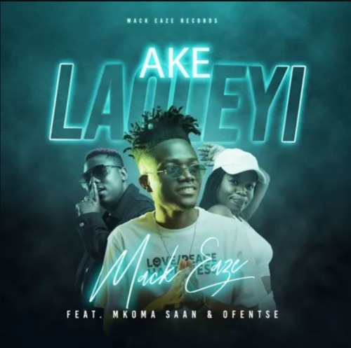 Mack Eaze – Ake Laoleyi