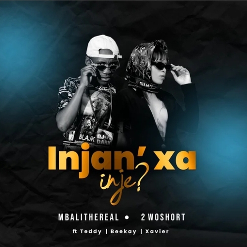 Mbali The Real & 2woshort – Injan’ Xa Inje