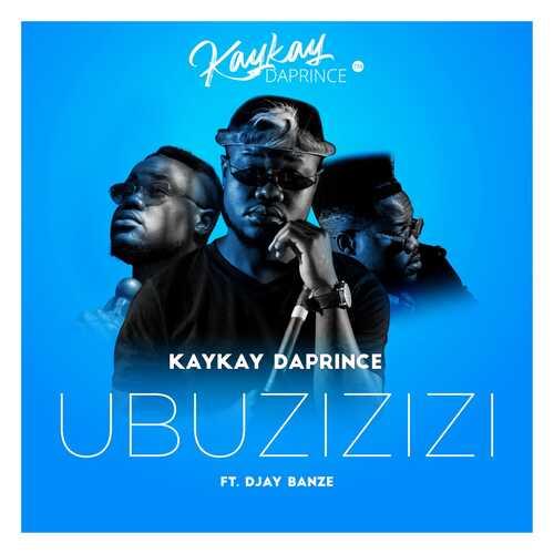 KayKay DaPrince - Ubuzizizi