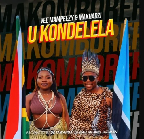 Vee Mampeezy & Makhadzi – Ukondelela