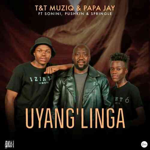 T&T MuziQ & Papa Jay – Uyang’linga