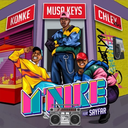 Konke, Musa Keys & Chley – M’nike