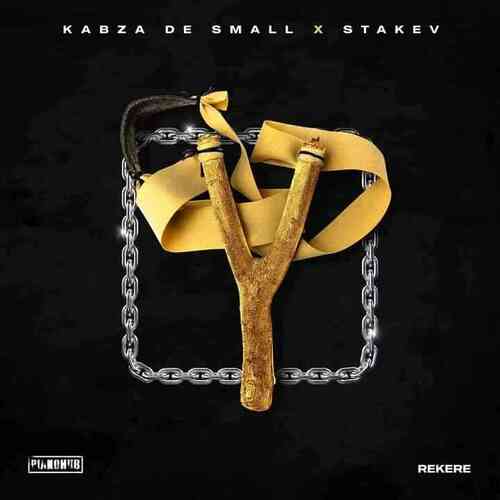 Kabza De Small & Stakev - Rekere EP