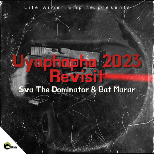 Sva The Dominator & Bat Marar - Uyaphapha 2023 Revisit