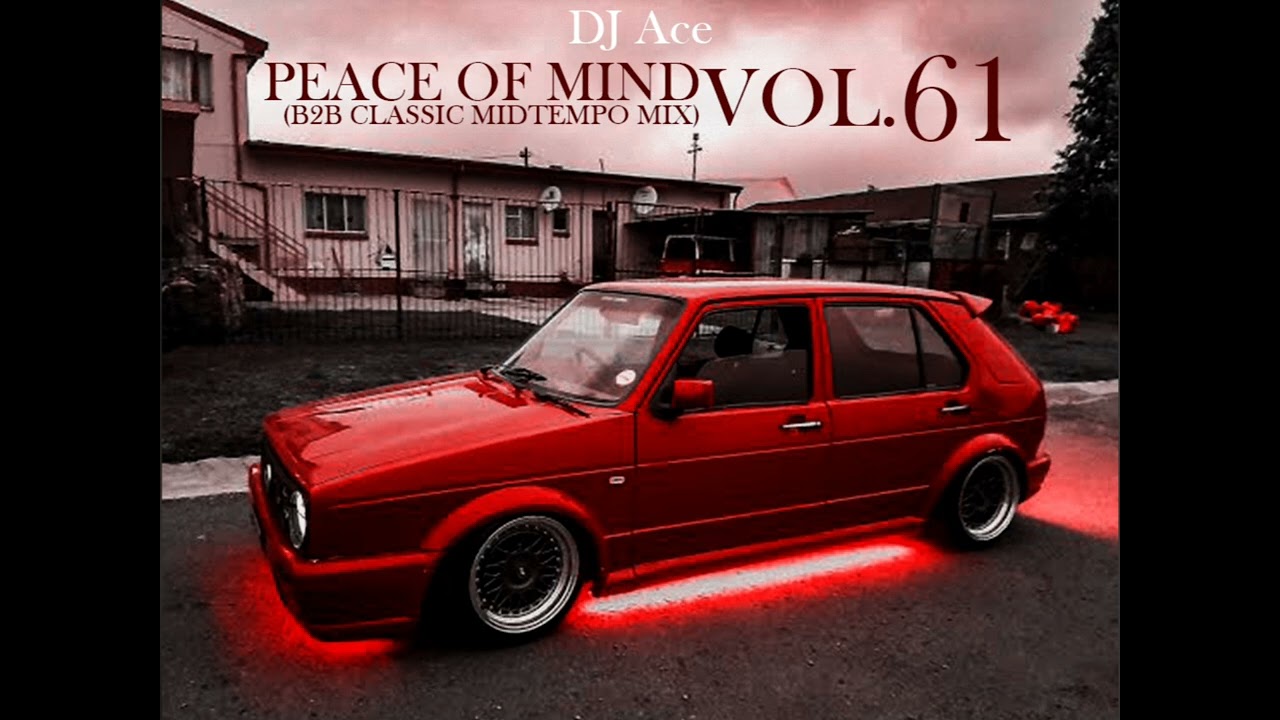 DJ Ace – Peace Of Mind Vol 61 (B2B Classic MidTempo Mix)