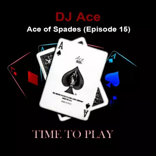 DJ Ace - Ace of Spades (Episode 15)