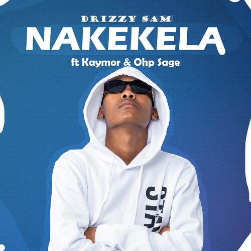 Drizzy Sam (RSA) - Nakekela