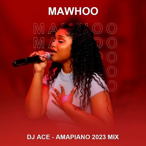 DJ Ace - MaWhoo (Amapiano 2023 Mix)