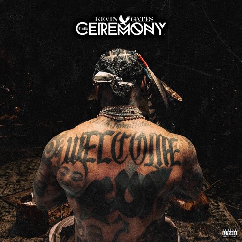 Kevin Gates – “The Ceremony” [Album]