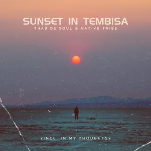 Thab De Soul & Native Tribe – Sunset In Tembisa