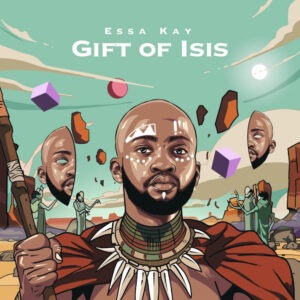 Essa Kay – Gift Of Isis EP