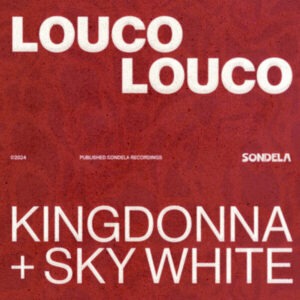 KingDonna & Sky White – Louco Louco