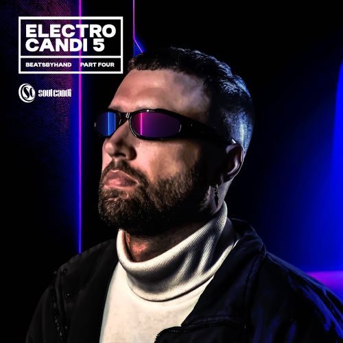 beatsbyhand – Electro Candi 5, Pt. 4