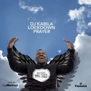 DJ Kabila – Lockdown Prayer Mix