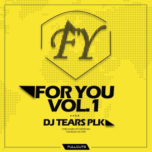 DJ Tears PLK – For You Vol​.​1