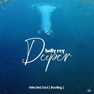 Holly Rey - Deeper (Infected Soul Bootleg)