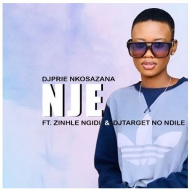 DJ Prie Nkosazana – Nje