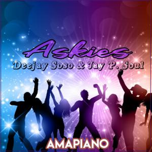 Deejay Soso & Jay. P Soul - Askies (Amapiano)