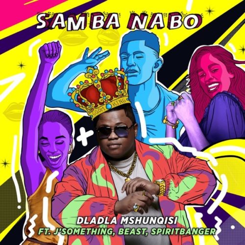 Dladla Mshunqisi – Samba Nabo