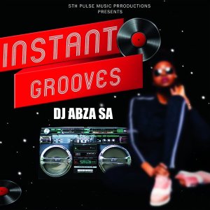 DJ Abza SA – Instant Grooves EP