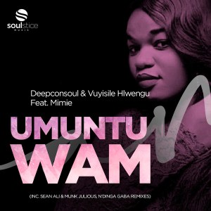 Deepconsoul & Vuyisile Hlwengu – Umuntu Wam ft Mimie