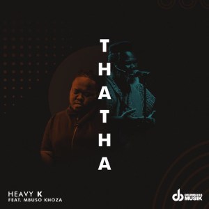 Heavy K – Thata