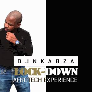 DJ Nkabza - Lock Down (AfroTech Experience)