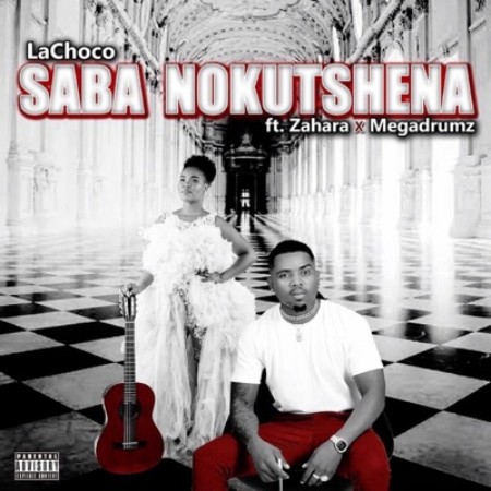 LaChoco – Saba Nokutshena