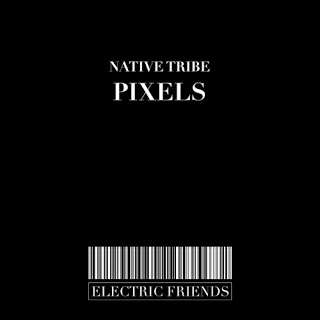 Native Tribe - Pixels (Main Mix)