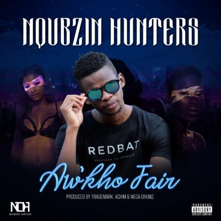 Nqubzin Hunters – Aw’kho Fair