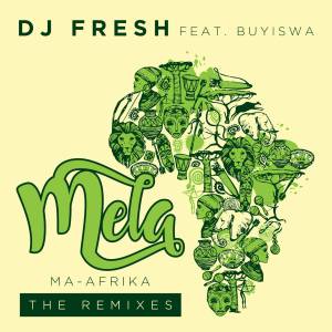 DJ Fresh ft. Buyiswa – MELA