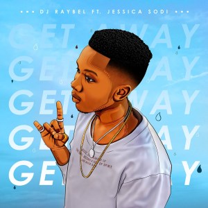 DJ Raybel – Get Away